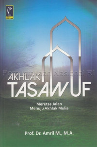 Image of Akhlak Tasawuf: Meretas Jalan Menuju Akhlak Mulia