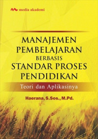 Image of Manajemen Pembelajaran Berbasis Standar Proses Pendidikan : Teori dan Aplikasinya