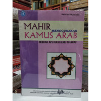 Image of Mahir menggunakan Kamus Arab: Sebuah Aplikasi Ilmu Sharaf