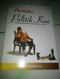 Image of Perilaku Politik Kiai : Pandangan Kiai dalam Konspirasi Politik Era Gus Dur