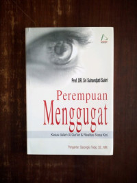 Image of Perempuan Menggugat: Kasus dalam Al Qur`an dan Realitas Masa Kini