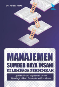 Image of Manajemen Sumber Daya Insani di Lembaga Pendidikan : Optimalisasi Supervisi untuk Meningkatkan Profesionalitas Guru