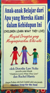 Image of Anak-anak Belajar dari Apa yang Mereka Alami dalam Kehidupan Ini (Children Learn What They Live): Menjadi Orangtua yang Menginspirasikan Niali-nilai