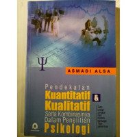 Image of Pendekatan Kuantitatif dan Kualitatif serta Kombinasinya dalam Penelitian Psikologi: Satu Uraian Singkat dan Contoh berbagai Tipe Penelitian