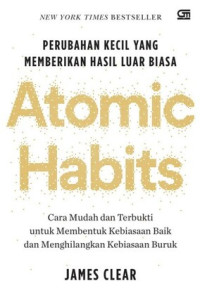 Image of Atomic Habits : Perubahan Kecil yang Memberikan Hasil Luar Biasa