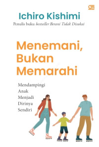 Image of Menemani, Bukan Memarahi: Mendampingi Anak Menjadi Dirinya Sendiri