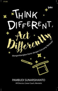 Image of Think Different, Act Differently: Mengembangkan Karier dengan Cara yang Berbeda