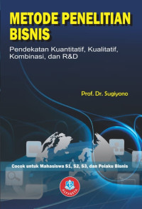 Image of Metode Penelitian Bisnis, Pendekatan Kuantitatif, Kualitatiff, Kombinasi, dan R&D (EDISI 3)