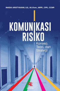 Image of Komunikasi Risiko : Konsep, Teori, dan Strategi