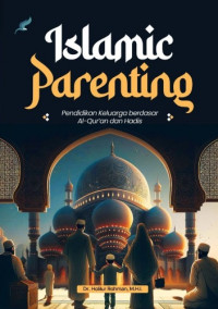 Image of Islamic Parenting : Pendidikan Keluarga berdasar Al-Qur'an dan Hadis