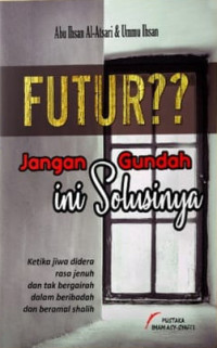 Image of Futur?? Jangan Gundah Ini Solusinya