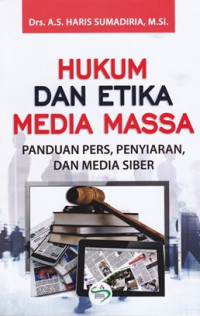 Image of Hukum dan Etika Media Massa : Panduan pers, Penyiaran, dan Media Siber