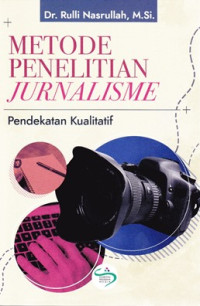 Image of Metode Penelitian Jurnalisme : Pendekatan Kualitatif