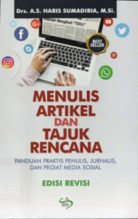Image of Menulis Artikel dan Tajuk Rencana (Panduan Praktis Penulis, Jurnalis, dan Pegiat Media Sosial)