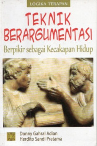 Image of Teknik Berargumentasi: Berpikir sebagai Kecakapan Hidup