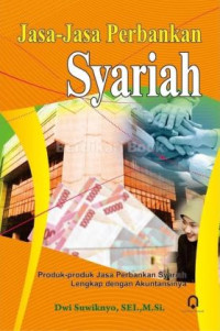 Image of Jasa-jasa Perbankan Syariah: Produk-produk Jasa Perbankan Syariah Lengkap dengan Akuntansinya