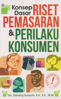 Image of Konsep Dasar Riset Pemasaran & Perilaku Konsumen
