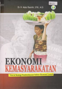 Image of Ekonomi Kemasyarakatan : Visi dan Strategi Pemberdayaan Sektor Ekonomi Lemah