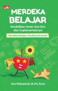 Image of Merdeka Belajar Pendidikan Anak Usia Dini dan Implementasinya: Merdeka Belajar, Merdeka Bermain