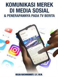 Image of Komunikasi Merek di Media Sosial & Penerapannya pada TV berita
