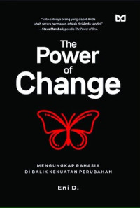 Image of The Power of Change : Mengungkap Rahasia di Balik Kekuatan Perubahan