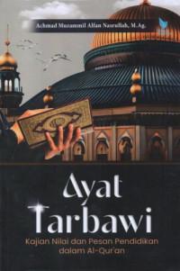 Image of Ayat Tarbawi: Kajian Nilai dan Pesan Pendidikan dalam Al-Qur'an
