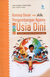 Image of Konsep Dasar Pengembangan Agama Anak Usia Dini: Analisis Teori dan Perkembangan