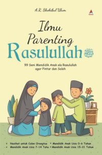 Image of Ilmu Parenting Rasulullah : 99 Seni mendidik Anak ala Rasulullah agar Pintar dan Saleh