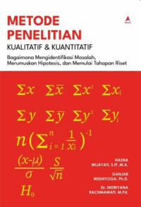 Image of Metode Penelitian Kualitatif dan Kuantitatif : Bagaimana Mengidentifikasi Masalah, Merumuskan Hipotesis, dan Memulai Tahapan Riset