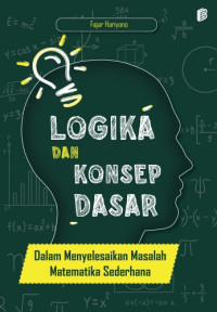 Image of Logika dan Konsep Dasar dalam Menyelesaikan Masalah Matematika Sederhana