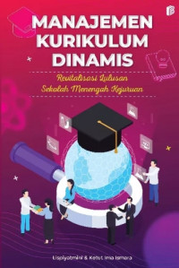 Image of Manajemen Kurikulum Dinamis Revitalisasi Lulusan Sekolah Menengah Kejuruan