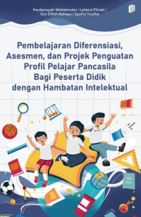 Image of Pembelajaran Diferensiasi, Asesmen, dan Projek Penguatan Profil Pelajar Pancasila Bagi Peserta Didik dengan Hambatan Intelektual