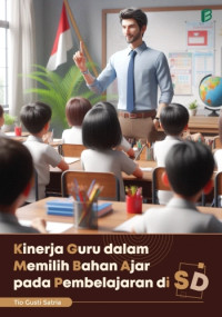 Image of Kinerja Guru dalam Memilih Bahan Ajar pada Pembelajaran di SD