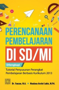 Image of Perencanaan Pembelajaran di SD/MI Dilengkapi Tutorial Penyusunan Perangkat Pembelajaran Berbasis Kurikulum 2013