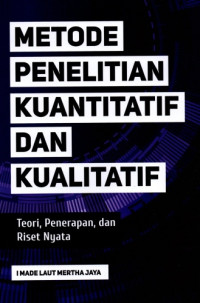 Image of Metode Penelitian Kuantitatif dan Kualitatif : Teori, Penerapan, dan Riset Nyata