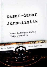 Image of Dasar-Dasar Jurnalistik : Buku Pegangan Wajib Para Jurnalis