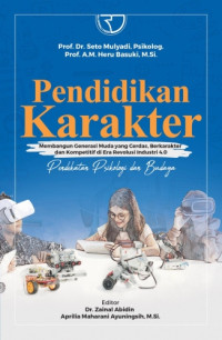 Image of Pendidikan Karakter: Membangun Generasi Muda yang Cerdas, Berkarakter, dan Kompetitif di Era Revolusi Industri 4.0 (Pendekatan Psikologi dan Budaya)