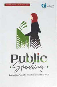Image of Public Speaking : Seni Melejitkan Potensi Diri dalam berbicara di Depan Umum