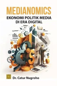Image of Medianomics : Ekonomi Politik di Era Digital