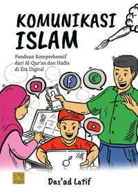 Image of Komunikasi Islam: Panduan Komprehensif dari Al-Qur'an dan Hadis di Era Digital