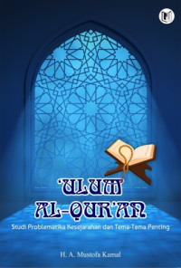 Image of Ulum Al-Qur'an: Studi Problematika Kesejarahan dan Tema-Tema Penting