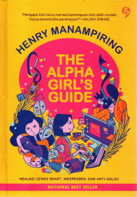 Image of The Alpha Girl's Guide : Menjadi Cewek Smart, Independen, dan Anti-Galau