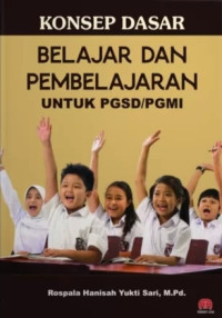 Image of Konsep Dasar Belajar dan Pembelajaran untuk PGSD/PGMI