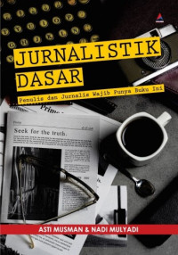 Image of Jurnalistik Dasar : Penulis dan Jurnalis Wajib Punya Buku Ini