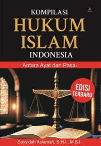 Image of Kompilasi Hukum Islam Indonesia : Antara Ayat dan Pasal