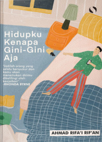 Image of Hidupku Kenapa Gini-Gini Aja?