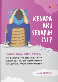 Image of Kenapa Aku Serapuh Ini?
