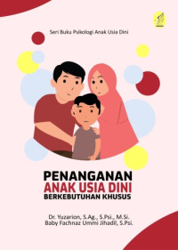 Image of Seri Buku Psikologi Anak Usia Dini: Penanganan Anak Usia Dini Berkebutuhan Khusus