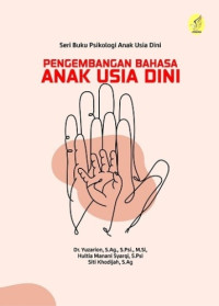 Image of Seri Buku Psikologi Anak Usia Dini: Pengembangan Bahasa Anak Usia Dini