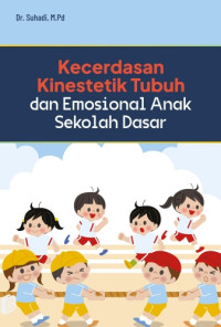Image of Kecerdasan Kinestetik Tubuh dan Emosional Anak Sekolah Dasar